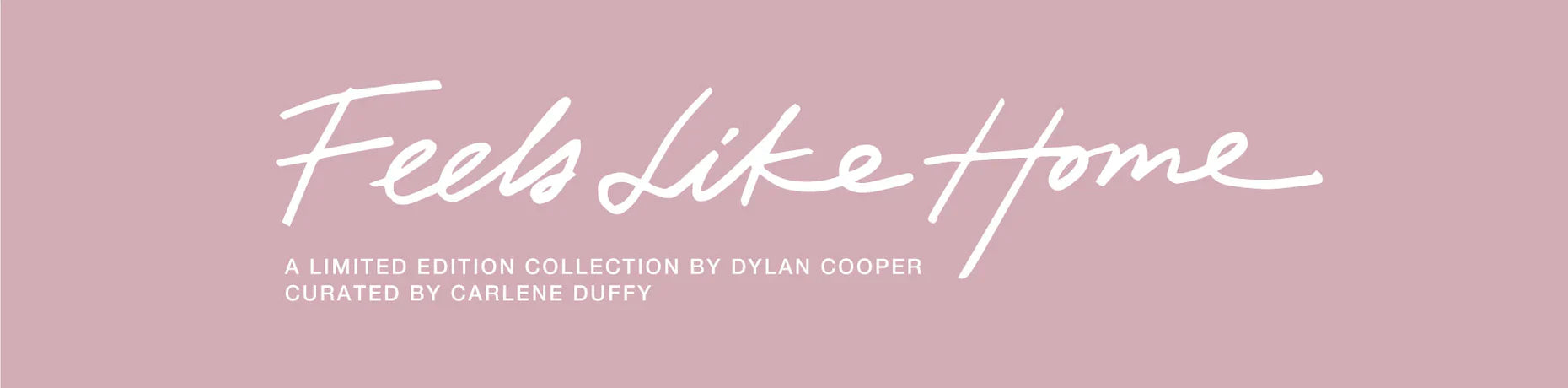 Inside the Feels Like Home Collection